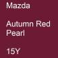 Preview: Mazda, Autumn Red Pearl, 15Y.